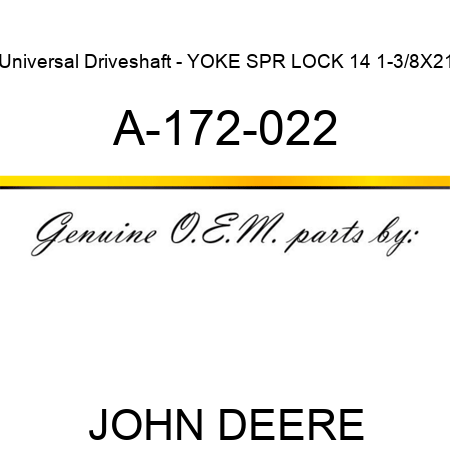 Universal Driveshaft - YOKE SPR LOCK 14 1-3/8X21 A-172-022