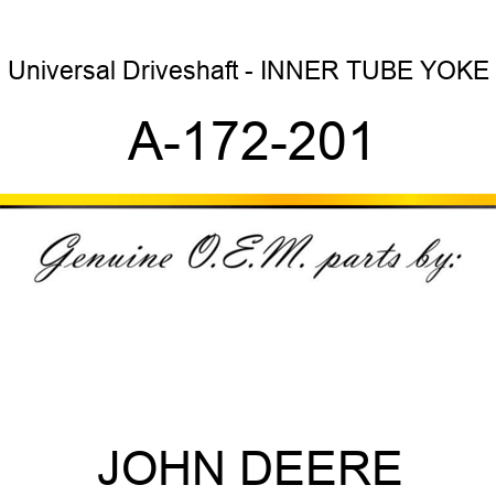 Universal Driveshaft - INNER TUBE YOKE A-172-201