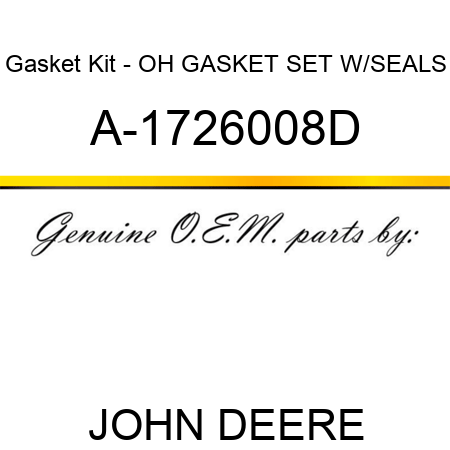 Gasket Kit - OH GASKET SET W/SEALS A-1726008D