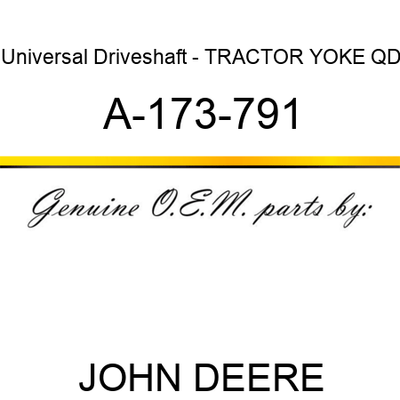 Universal Driveshaft - TRACTOR YOKE, QD A-173-791