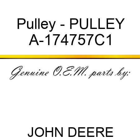 Pulley - PULLEY A-174757C1