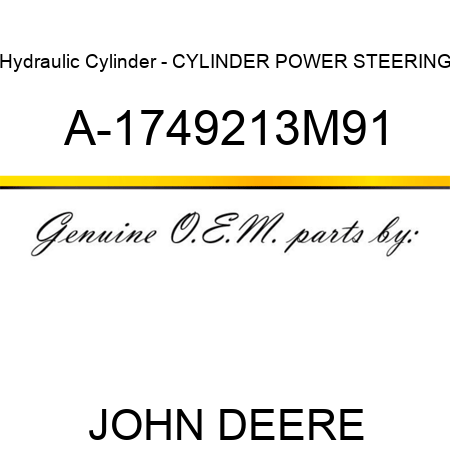 Hydraulic Cylinder - CYLINDER, POWER STEERING A-1749213M91