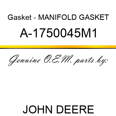 Gasket - MANIFOLD GASKET A-1750045M1