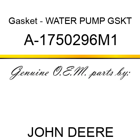 Gasket - WATER PUMP GSKT A-1750296M1