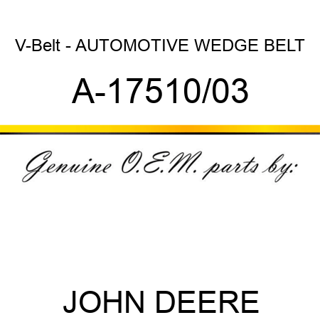 V-Belt - AUTOMOTIVE WEDGE BELT A-17510/03