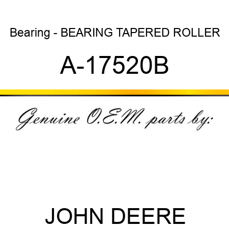 Bearing - BEARING, TAPERED ROLLER A-17520B