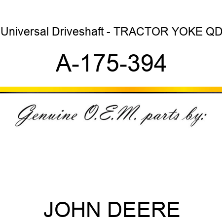 Universal Driveshaft - TRACTOR YOKE, QD A-175-394