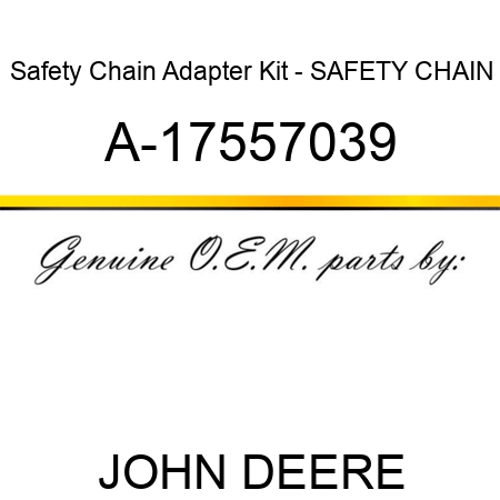 Safety Chain Adapter Kit - SAFETY CHAIN A-17557039