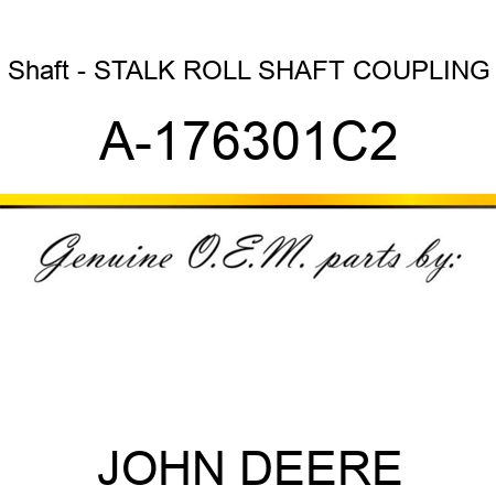 Shaft - STALK ROLL SHAFT COUPLING A-176301C2
