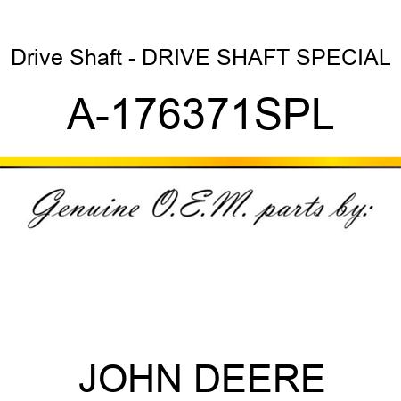 Drive Shaft - DRIVE SHAFT, SPECIAL A-176371SPL