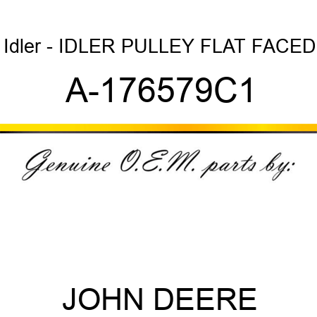 Idler - IDLER PULLEY, FLAT FACED A-176579C1