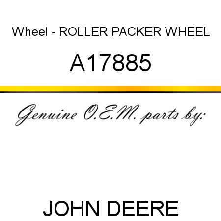 Wheel - ROLLER PACKER WHEEL A17885
