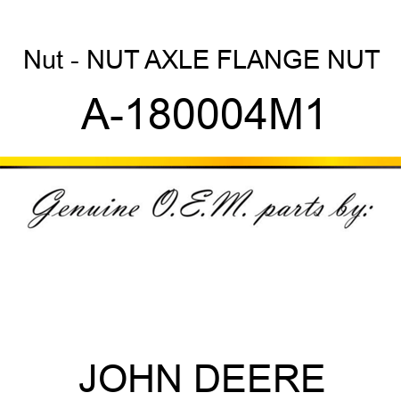 Nut - NUT, AXLE FLANGE NUT A-180004M1