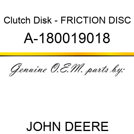 Clutch Disk - FRICTION DISC A-180019018