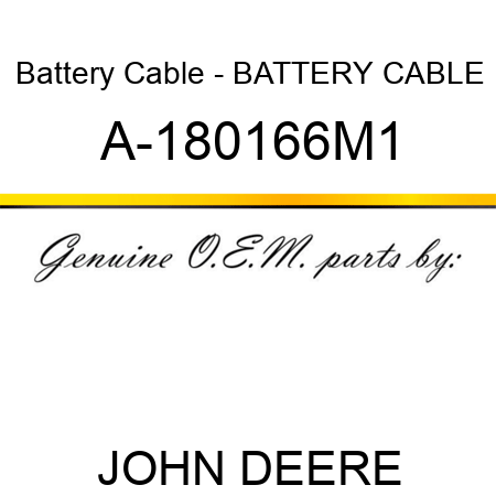 Battery Cable - BATTERY CABLE A-180166M1