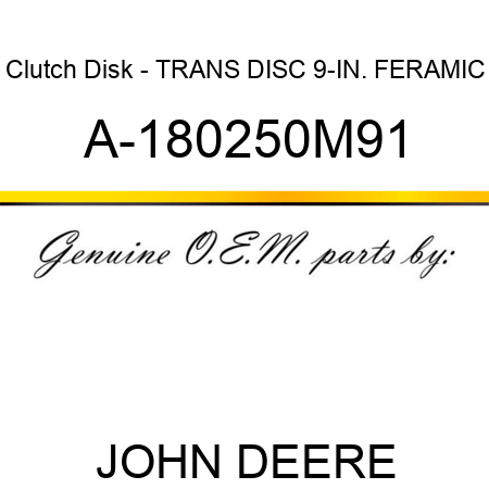 Clutch Disk - TRANS DISC, 9-IN. FERAMIC A-180250M91