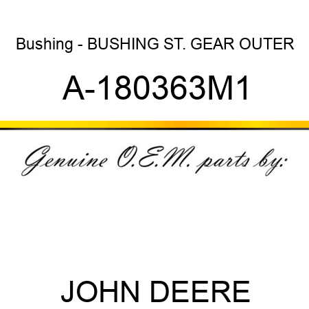 Bushing - BUSHING, ST. GEAR OUTER A-180363M1