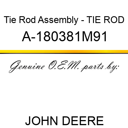 Tie Rod Assembly - TIE ROD A-180381M91