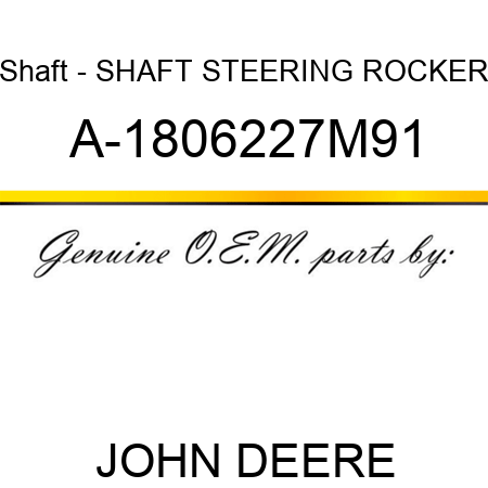 Shaft - SHAFT, STEERING ROCKER A-1806227M91