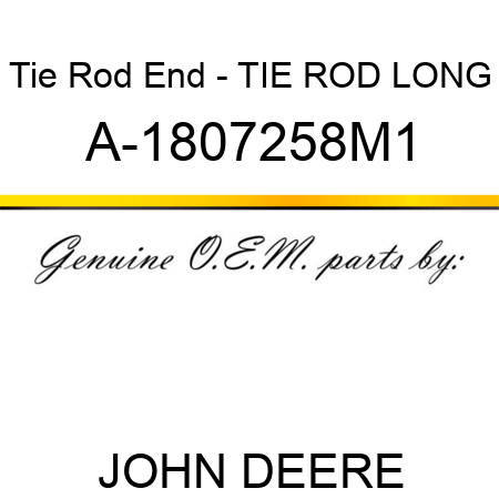 Tie Rod End - TIE ROD, LONG A-1807258M1