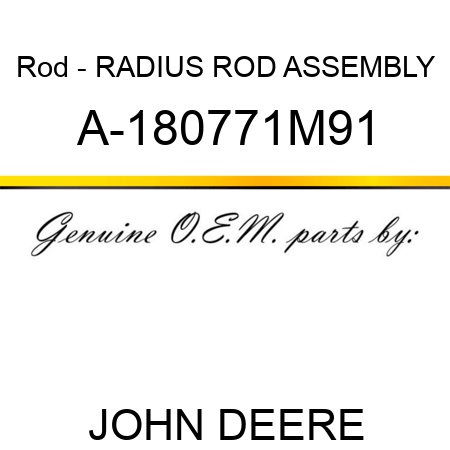 Rod - RADIUS ROD ASSEMBLY A-180771M91