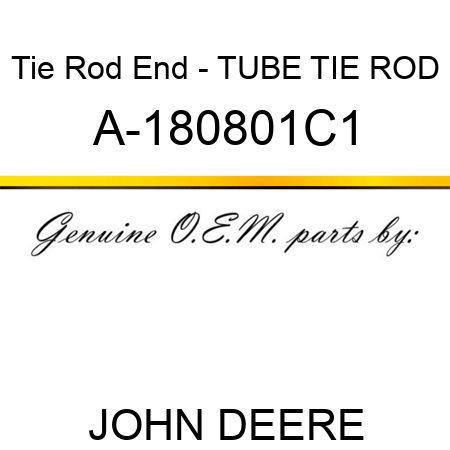 Tie Rod End - TUBE, TIE ROD A-180801C1