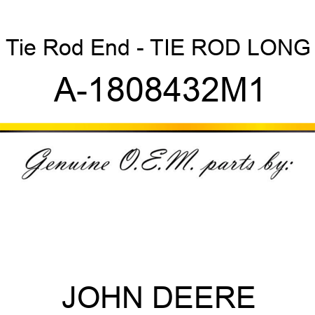 Tie Rod End - TIE ROD, LONG A-1808432M1