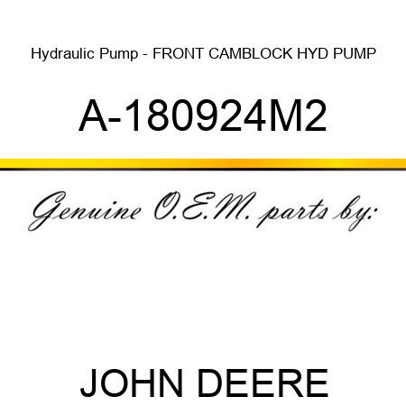 Hydraulic Pump - FRONT CAMBLOCK, HYD PUMP A-180924M2
