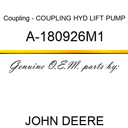 Coupling - COUPLING, HYD LIFT PUMP A-180926M1