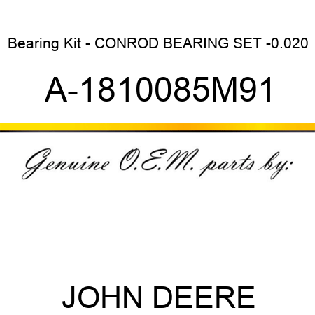 Bearing Kit - CONROD BEARING SET -0.020 A-1810085M91