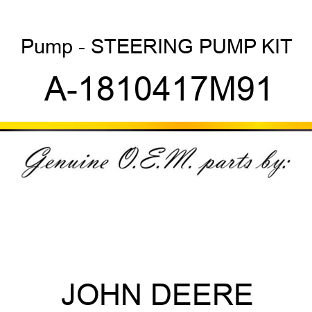 Pump - STEERING PUMP KIT A-1810417M91