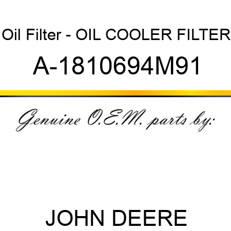 Oil Filter - OIL COOLER FILTER A-1810694M91