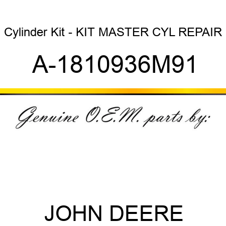 Cylinder Kit - KIT, MASTER CYL REPAIR A-1810936M91