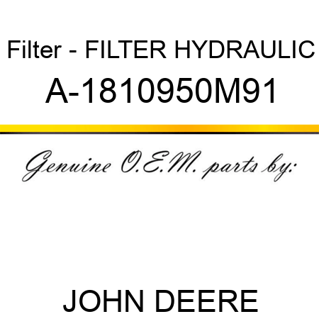 Filter - FILTER, HYDRAULIC A-1810950M91
