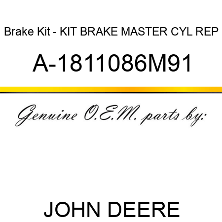 Brake Kit - KIT, BRAKE MASTER CYL REP A-1811086M91