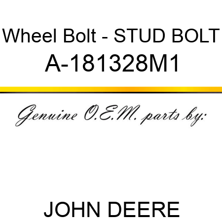 Wheel Bolt - STUD BOLT A-181328M1