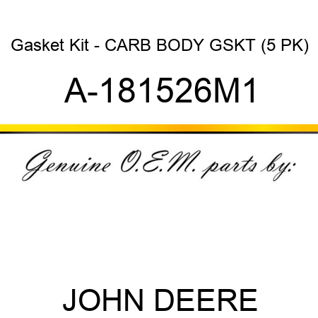Gasket Kit - CARB BODY GSKT (5 PK) A-181526M1