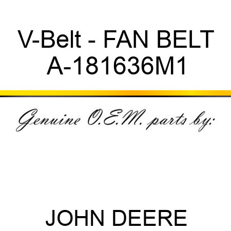V-Belt - FAN BELT A-181636M1
