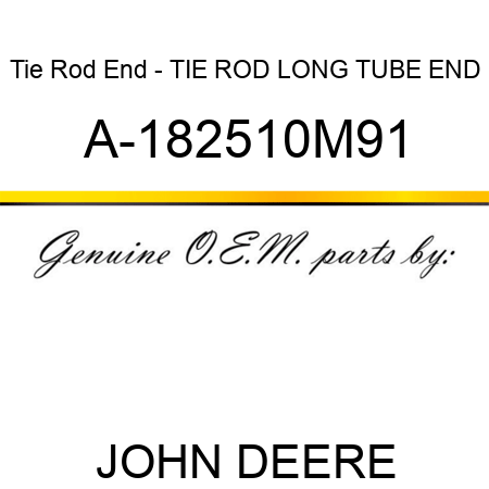 Tie Rod End - TIE ROD, LONG TUBE END A-182510M91