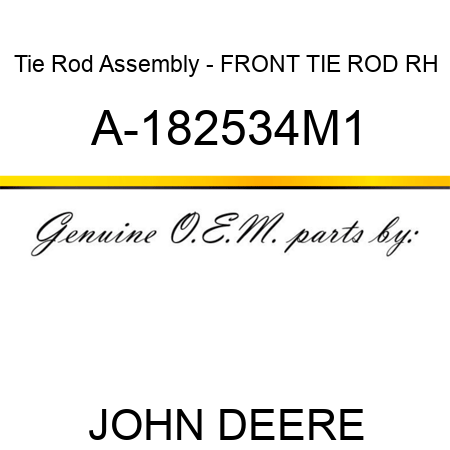 Tie Rod Assembly - FRONT TIE ROD, RH A-182534M1