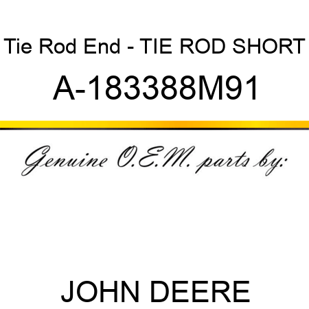 Tie Rod End - TIE ROD, SHORT A-183388M91