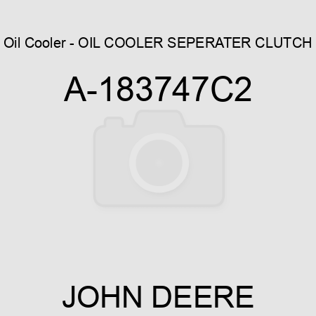 Oil Cooler - OIL COOLER, SEPERATER CLUTCH A-183747C2
