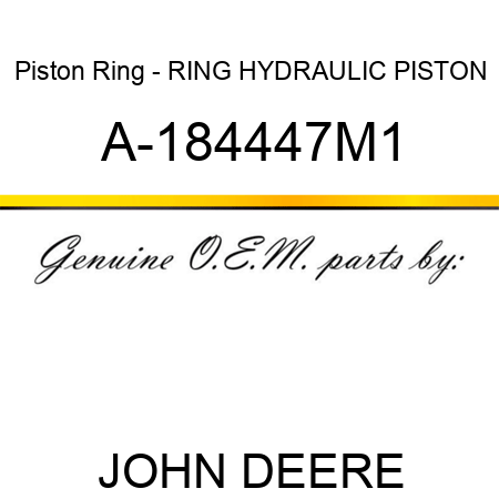 Piston Ring - RING, HYDRAULIC PISTON A-184447M1