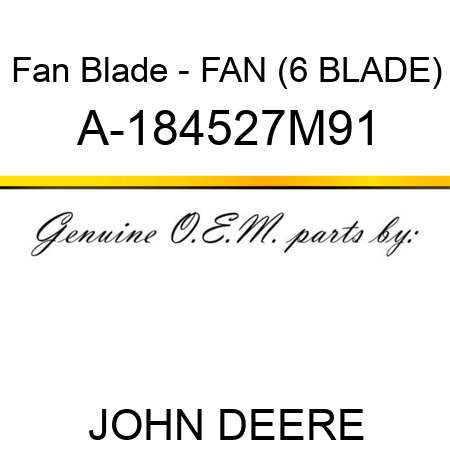 Fan Blade - FAN (6 BLADE) A-184527M91