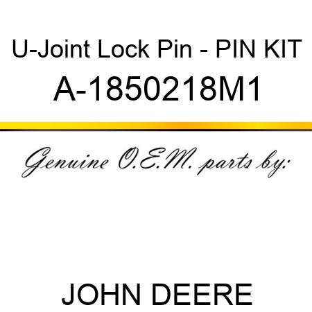 U-Joint Lock Pin - PIN KIT A-1850218M1