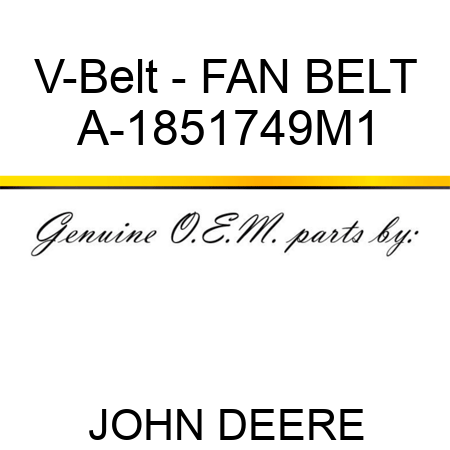 V-Belt - FAN BELT A-1851749M1