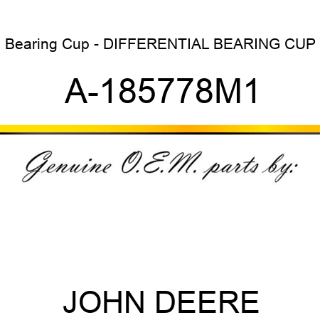 Bearing Cup - DIFFERENTIAL BEARING CUP A-185778M1