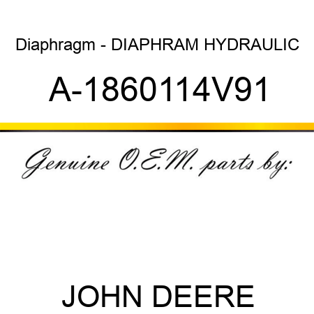 Diaphragm - DIAPHRAM, HYDRAULIC A-1860114V91