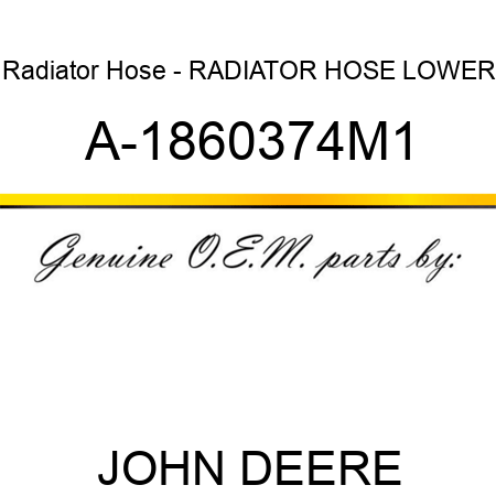 Radiator Hose - RADIATOR HOSE, LOWER A-1860374M1