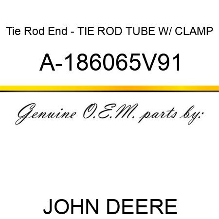 Tie Rod End - TIE ROD TUBE W/ CLAMP A-186065V91